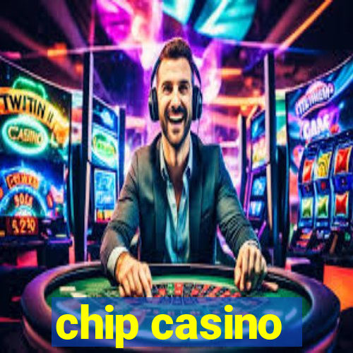 chip casino